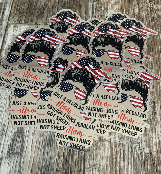Just A Regular Mom Raising Lions Not Sheep Sticker