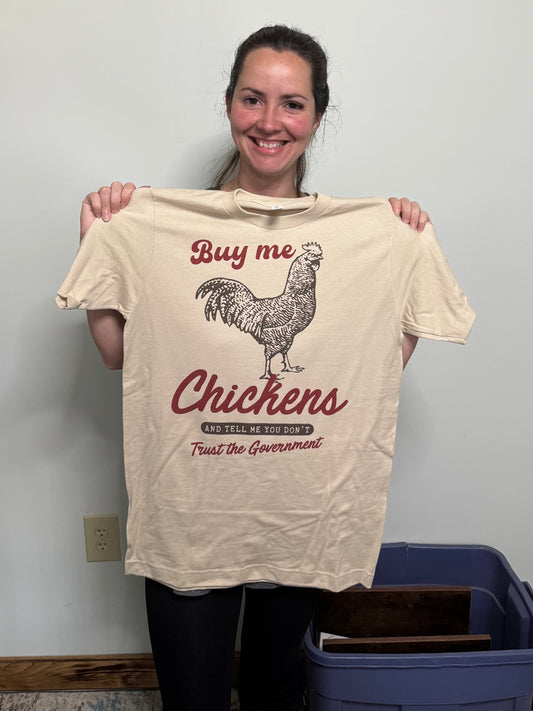 Buy Me Chickens & Tell Me You Don't Trust The Government Adult Tshirt