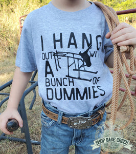 I Hang Out With A Bunch Of Dummies Tee